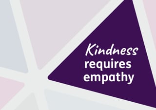 Kindness requires empathy