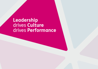 Leadership drives Culture drives Performance