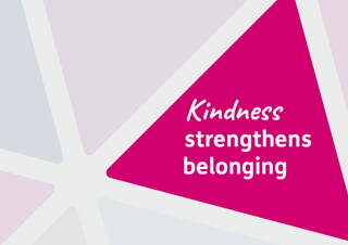Kindness strengthens belonging