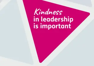 Kindness in leadership is important
